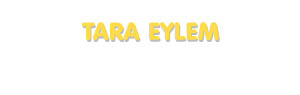 Der Vorname Tara Eylem